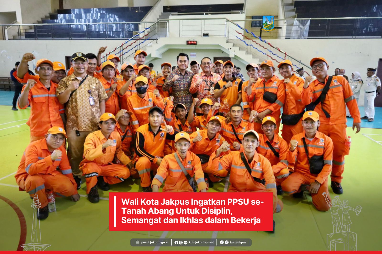 Wali Kota Jakpus Ingatkan PPSU se-Tanah Abang untuk Disiplin, Semangat, dan Ikhlas dalam Bekerja