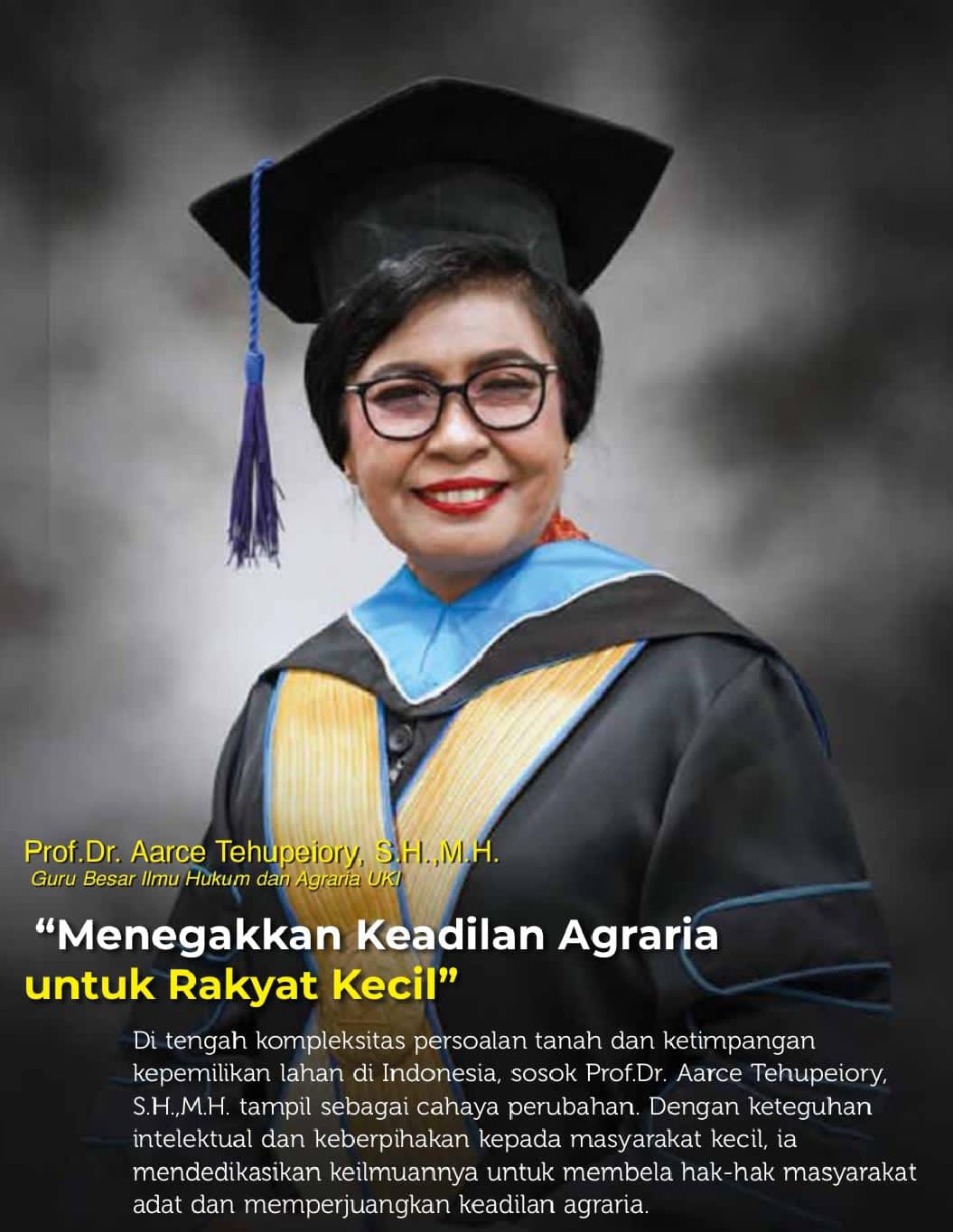 Prof. Dr. Aartje Tehupeiory, S.H., M.H. (Guru Besar Ilmu Hukum Agraria dan Pertanahan Universitas Kristen Indonesia) : “Tegakkan Keadilan Agraria untuk Rakyat Kecil”