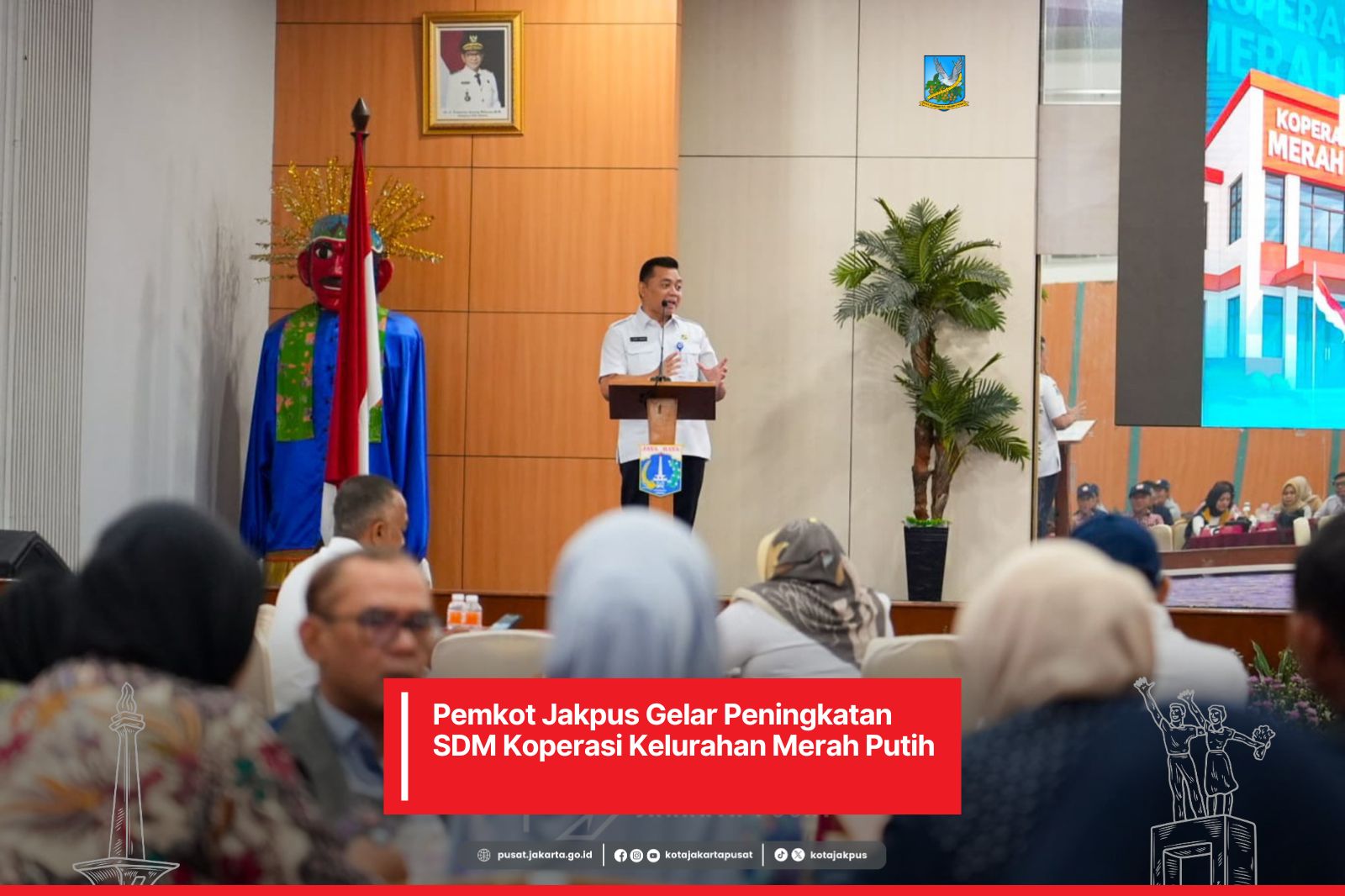 Pemkot Jakpus Gelar Peningkatan SDM Koperasi Kelurahan Merah Putih